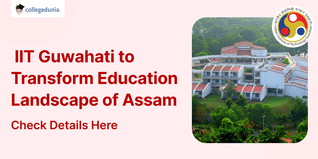 IIT Guwahati to Transform Education Landscape of Assam; Check Details Here